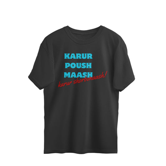 Black oversized unisex tshirt printed KARUR POUSH MAASH KARUR SORBONASH stacked in colorful lettering on the front