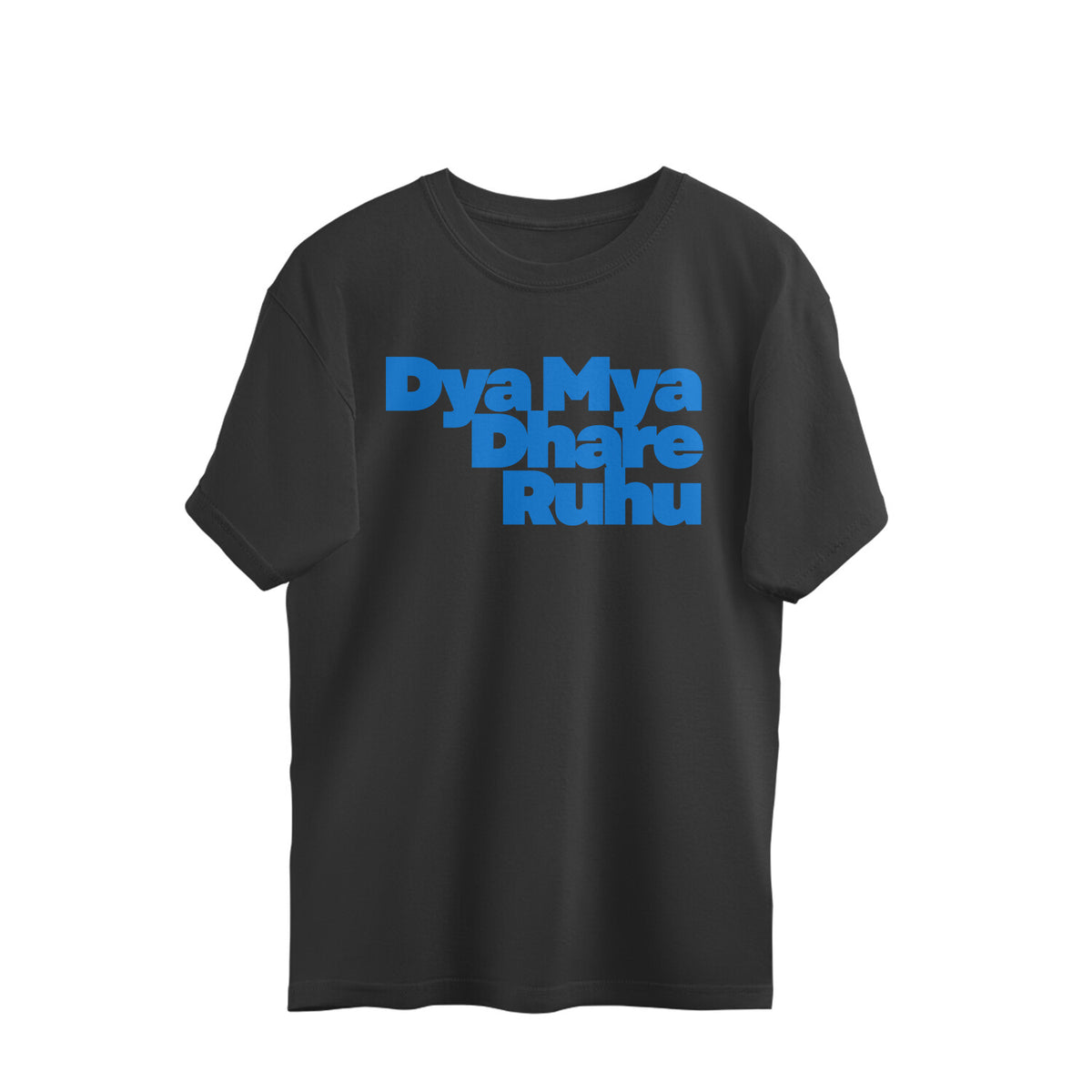 Black oversized unisex tshirt printed DYA MYA DHARE RAHU in blue lettering on the front
