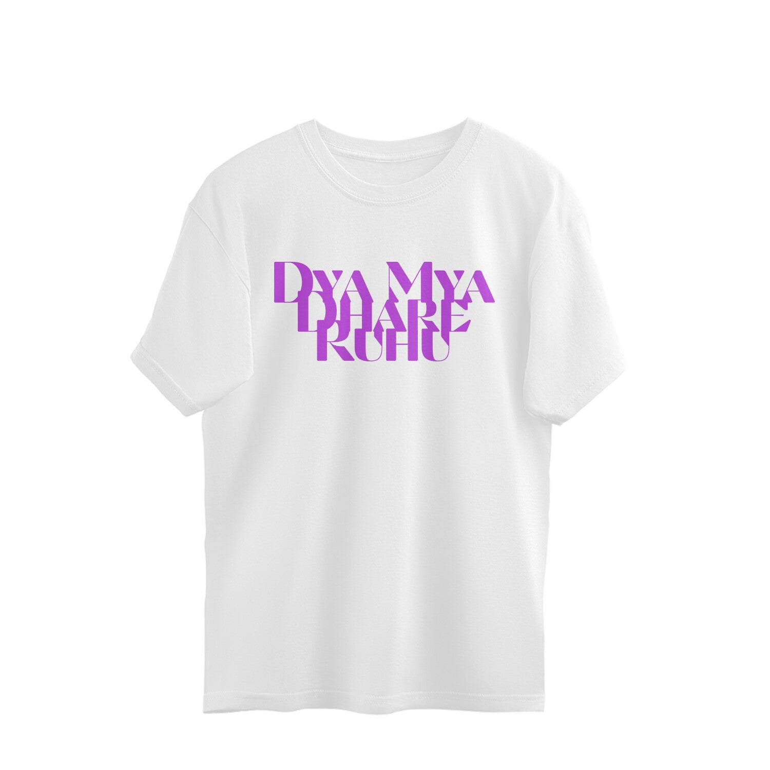 White oversized unisex tshirt printed DYA MYA DHARE RAHU in purple lettering on the front
