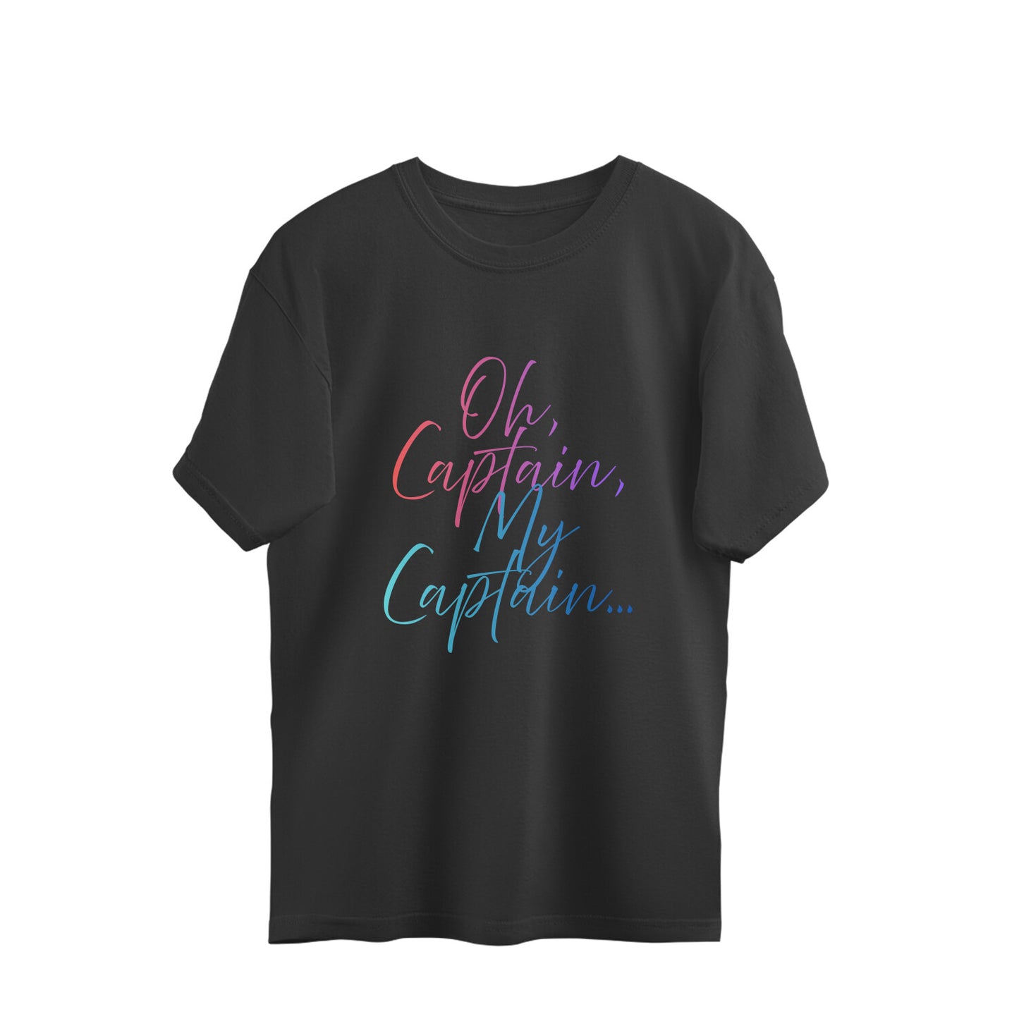 Oh Captain, My Captain oversized t-shirt, black, front view
